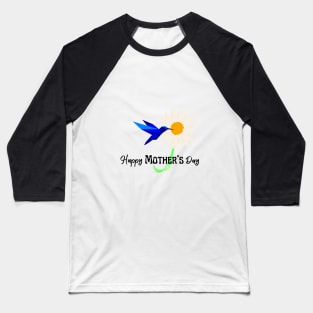 Happy Mothers Day, hummingbird Baseball T-Shirt